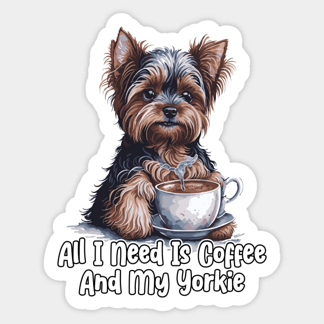 All I Need Is Coffee And My Yorkie Sticker by star trek fanart and more